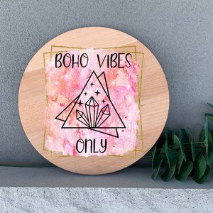 Bohemian BOHO Vibes Only 12" Thin Birch Round Wood Handmade Wall Art